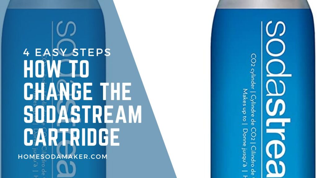 4 Easy Steps How to Change the SodaStream Cartridge Home Soda Maker