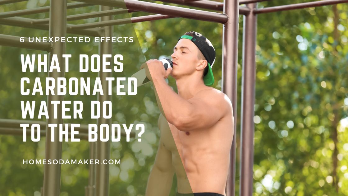 What Does Carbonated Water Do to the Body